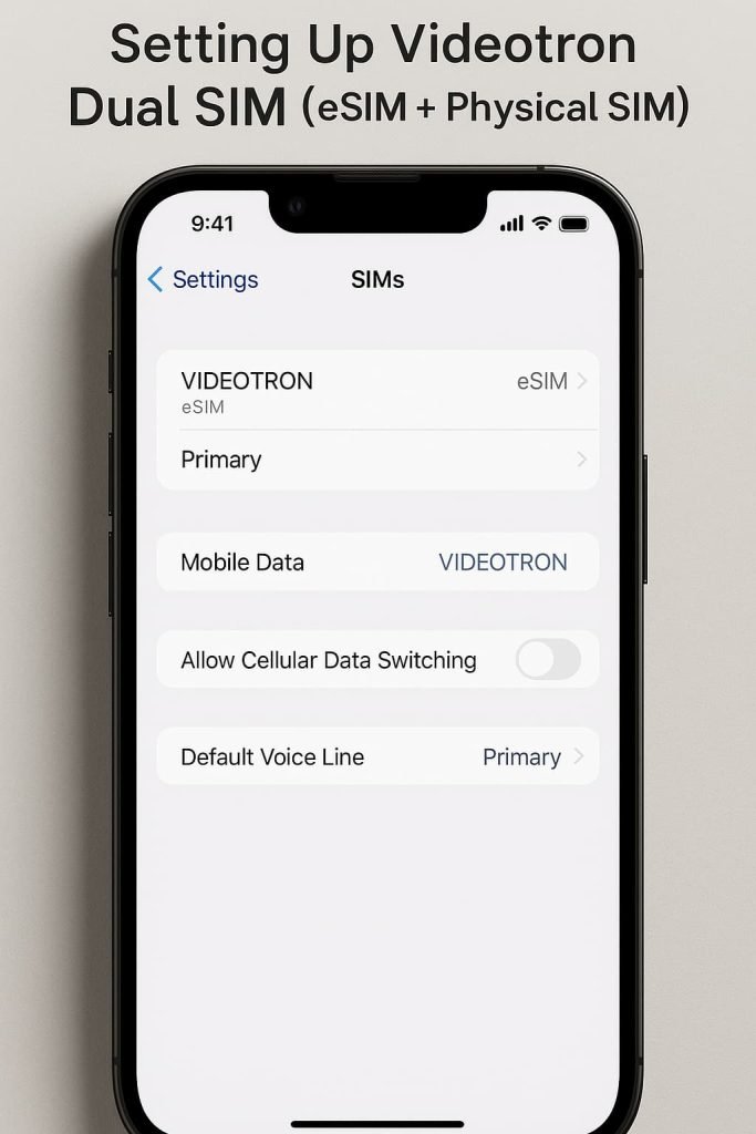 iPhone screen showing Videotron Dual SIM settings, with both an eSIM and a physical SIM active, including options to choose the default line for mobile data and calls. Demonstrates how to set up Videotron eSIM alongside a physical SIM on an iPhone.