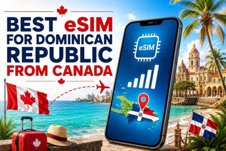 Best eSIM for Dominican Republic From Canada: My Tested Picks