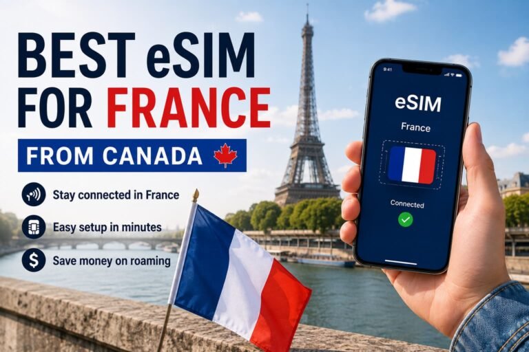 Best eSIM for France From Canada: Top Picks for Your Trip